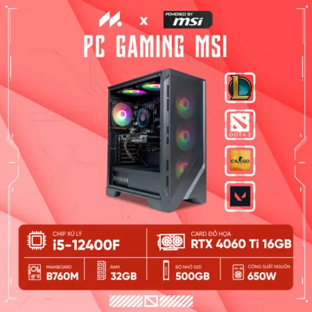 PC Gaming MSI i5-4060Ti (i5-12400F, RTX 4060 Ti 16G, Ram 32GB DDR4, SSD 500GB, 650W)