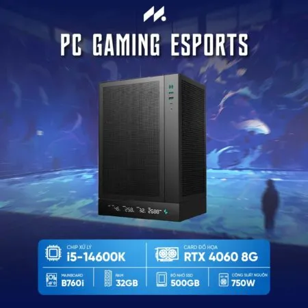 PC Gaming Esport ITX I5-4060 MAX ( i5-14600K, RTX 4060 8GB, RAM 32GB, SSD 500GB, 750W )