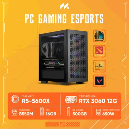 PC Gaming Esports R5X 3060 (Ryzen 5 5600X, RTX 3060 12G, Ram 16GB, SSD 500GB, 650W, Win 11)